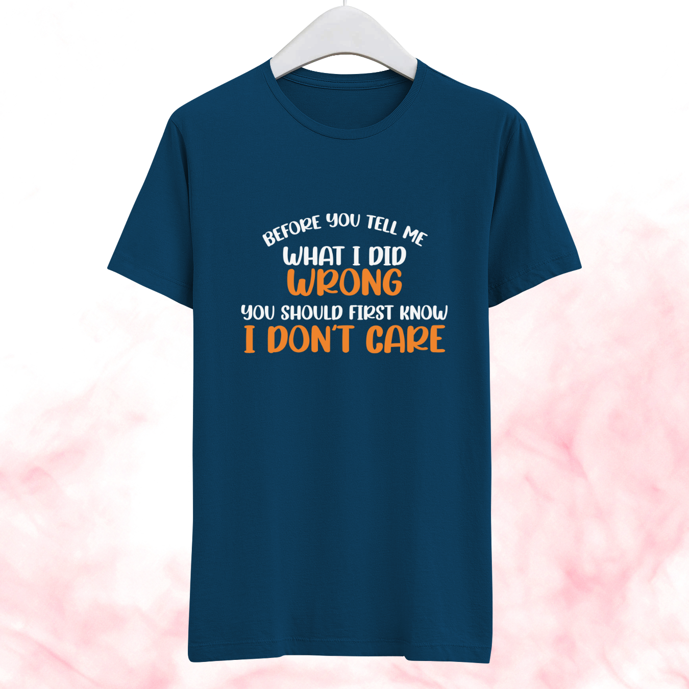 I don't care - Half Sleeve Tshirt